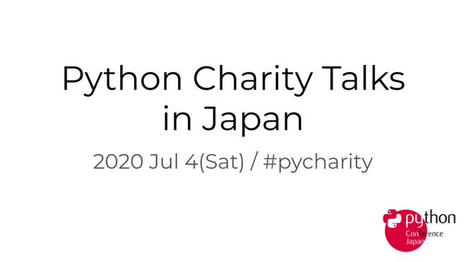 Python Charity Talks in Japan 2020.07